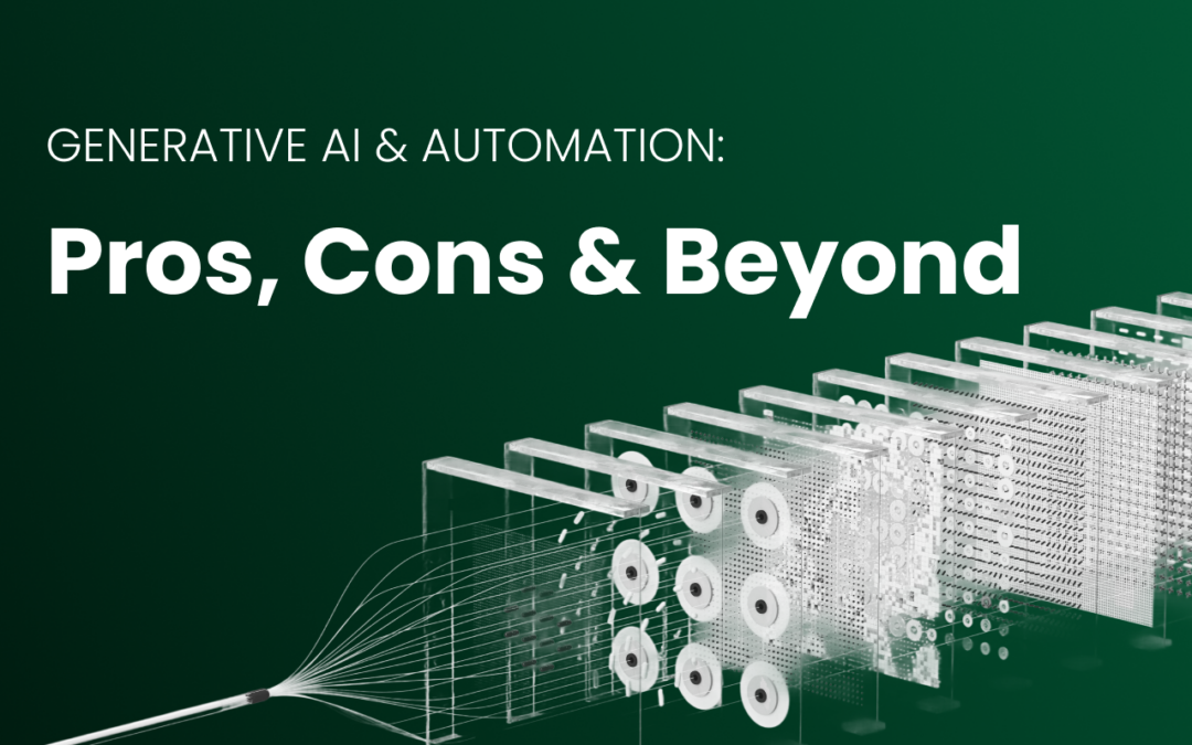 Generative AI & Automation: Pros, Cons & Beyond