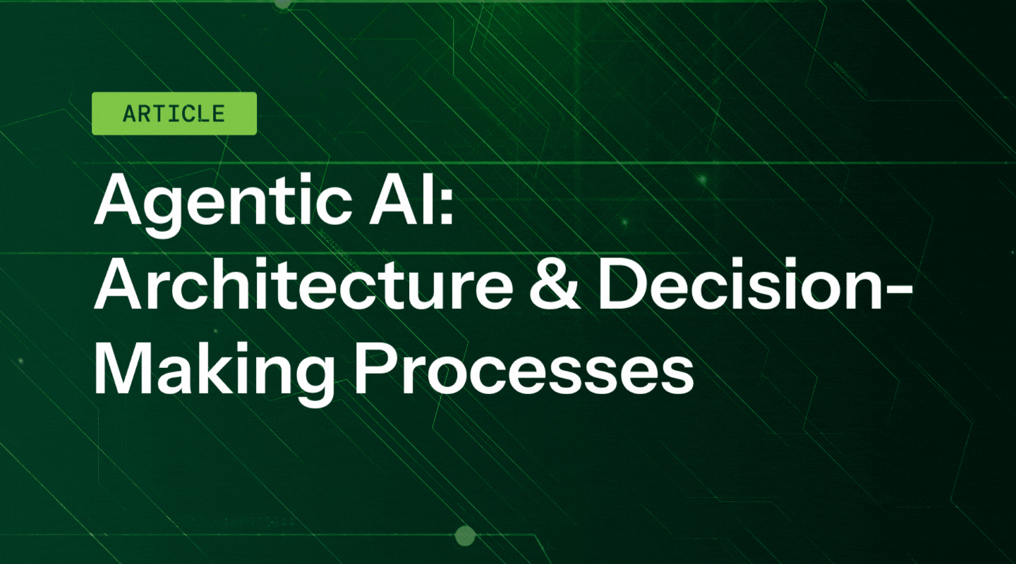 Agentic AI: Its Architecture & Decision-Making Processes