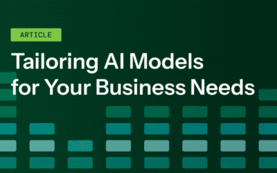 Tailoring AI Models for Your Business Needs